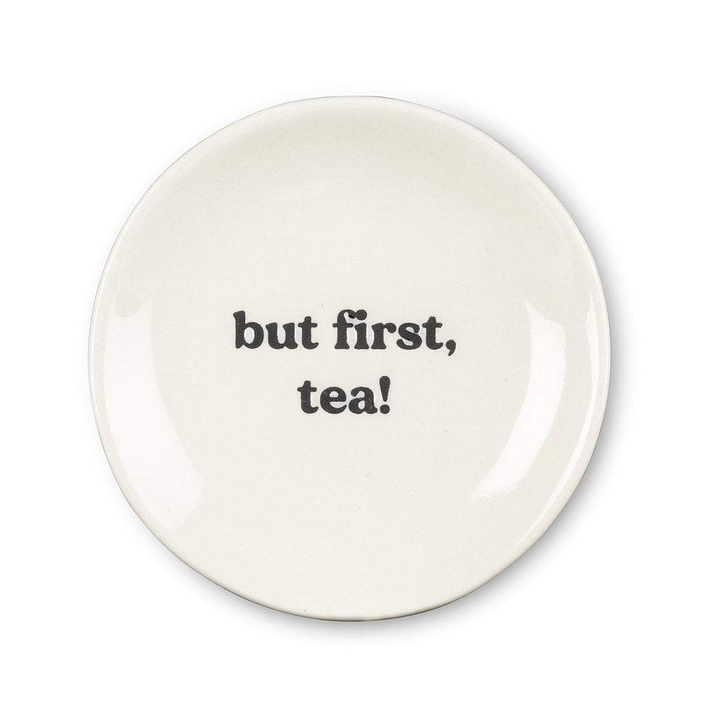 "But First Tea"! Small Plate