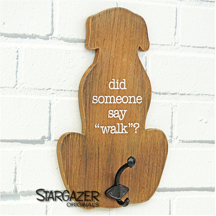 "Did Someone Say Walk?" Sign with Hook